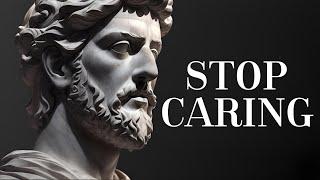 7 Stoic principles to MASTER THE ART OF NOT CARING AND LETTING GO | The Wisdom of Stoicism