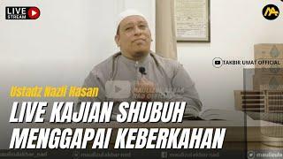 Live ‼️Kajian Shubuh Menggapai Keberkahan - Ustadz Nazli Hasan