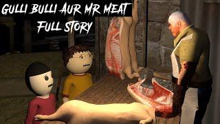 Gulli Bulli Aur Mr Meat Full Story | Mr Meat Horror Story | Android Horror Game | Make Joke Horror