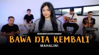 Mahalini - Bawa Dia Kembali | Remember Entertainment ( Keroncong Cover )