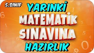 YARINKİ MATEMATİK SINAVI TAKTİKLERİ  5. SINIF | 1.Dönem 2.Yazılı