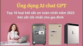 Video ứng dụng AI và Chat GPT |  Top 10 loại két sắt an toàn nhất năm 2023 Két sắt tốt cho gia đình