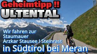 Südtirol Meran Biketour im Ultental: EMTB Tour wir fahren zur Staumauer Arzkar Steinrast