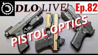 DLO Live! Ep. 82 Pistol Optics