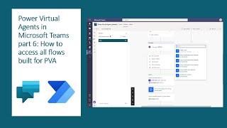 Power Virtual Agents in Microsoft Teams part 6: how to access all flows built for PVA