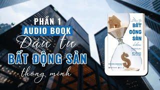 Đầu tư BẤT ĐỘNG SẢN khôn ngoan phần 1| Bizbooks Audio