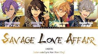 「 ES!! 」Savage Love Affair - UNDEAD [KAN/ROM/ENG]