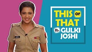 This Or That Ft. Gulki Joshi | Fun Secrets Revealed | India Forums