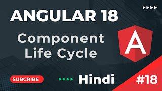 Component Life Cycle Events | Angular 18 Tutorial In Hindi  | Part 18