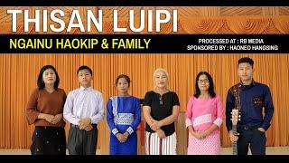 Thisan luipi || Ngainu Haokip & Family || Kuki Gospel Song