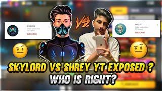 SKYLORD VS SHREY YT EXPOSED?  ll WHO IS RIGHT ?  ll WHOLE MATTER EXPLAINED ️ ll Garena Free Fire