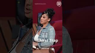Lady SB defines "Thirst Trap" from the Rap Dictionary