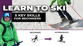 LEARN TO SKI - 5 Key Skills for BEGINNERS