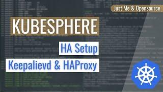 [ Kube 113.6 ] Kubesphere | HA setup with Keepalived & Haproxy