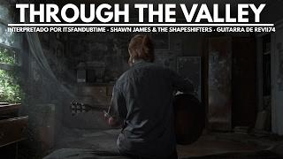 Through the Valley - Shawn James (Cover) // ItsFanDubTime MUSICAL