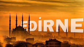 Edirne'den Bildiriyoruz | Türkiye Turu 41. Şehir