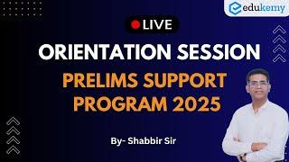 Live Orientation Session | Prelims Support Program 2025 | Class 1 | By Shabbir Sir | Edukemy