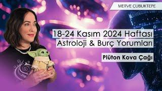 18-24 Kasım 2024 Haftası Astroloji ve Burç Yorumları: Plüton Kova Çağı