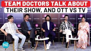 Team Doctors talks about medical dramas, how OTT trumps TV | Sharad Kelkar | Harleen Sethi | Aamir A