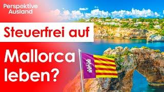 Enjoy tax-free living in Mallorca - how is that possible?