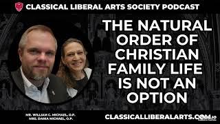 The Natural Order of Christian Family Life is NOT an Option