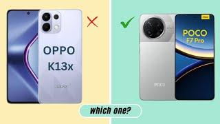 Oppo K13x vs POCO F7  Full Comparison – Only One Worth It!