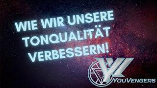 YouVengers - Wieso der Ton oft schlecht ist und wie ihr uns dabei helfen könnt!