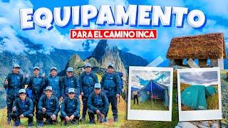 CONOCE EL EQUIPAMENTO PARA EL CAMINO INCA Y NUESTRO EQUIPO DE PORTEADORES