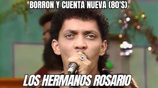 LOS HERMANOS ROSARIO - Borron Y Cuenta Nueva (80's)