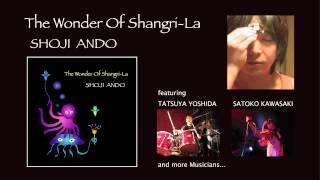 SHOJI ANDO / The Wonder Of Shangri-La