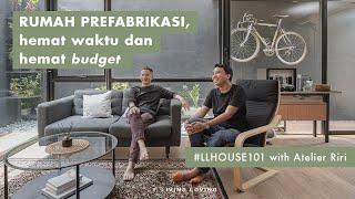 Rumah Prefabrikasi, Hemat Waktu dan Hemat Budget! | House 101 with Atelier Riri at Kiyahomi