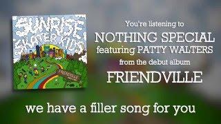 Sunrise Skater Kids - Nothing Special ft. Patty Walters [Official Audio]