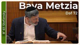 Daf Yomi Bava Metzia Daf 72 by R’ Eli Stefansky