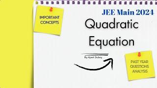 Mastering Quadratic Equations for JEE: Important Concepts and Past Year Questions Analysis