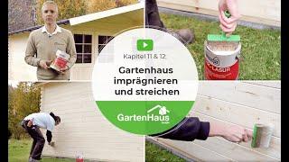 Kapitel 11 & 12: Gartenhaus imprägnieren und streichen