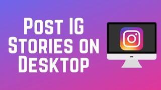 How to Post Instagram Stories on Desktop