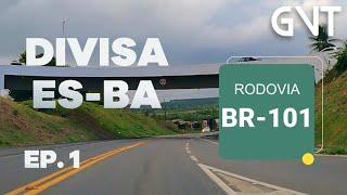 BR-101 | NORDESTE do Brasil | EP. 1 - Divisa Norte do Espirito Santo - Extremo Sul da Bahia.