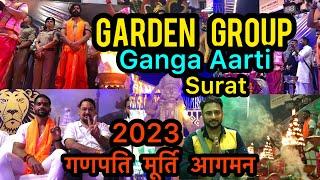 Surat Garden Group Ganesh Murti Aagman 2023 | Garden Group Ganga Aarti Ganesh Aagman 2023