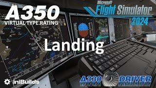 iniBuilds A350 Type Rating 13: Landing | Real Airbus Pilot