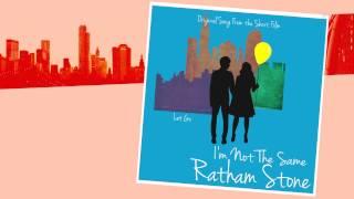 Ratham Stone  - I'm Not the Same (Original song for the short film "Let Go")