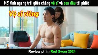 Mối tình ngang trái giữa chàng vệ sĩ đẹp trai và nữ con dâu tập đoàn tài phiệt