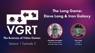 VGRT S1 EP5 - The Long Game: Dave Lang and Iron Galaxy