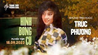 Hình Bóng Cũ (Tuyển Tập) | Những Tình Khúc Trúc Phương | Thanh Thúy Productions