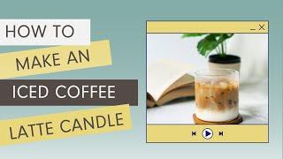 How to Make an Iced Coffee Latte Candle  | Village Craft & Candle #candlemaking #candlecraft #diy