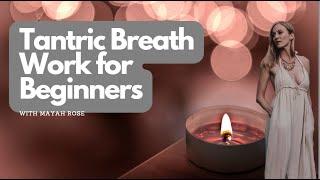 Tantric Breathwork for Beginners