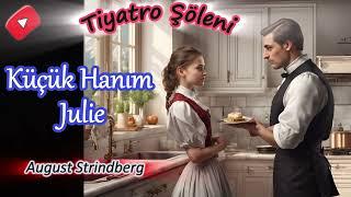 Küçük Hanım Julie - August Strindberg  _ (Radyo tiyatrosu dinle tek parça) _ #radyotiyatrosu