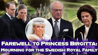 The Royal Family of Sweden is in mourning - a farewell to Her Royal Highness Princess Birgitta