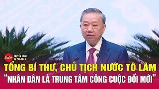 Tin Tức 24h Mới. Tin Tối 4/8 Cập Nhật Phát Biểu của Tổng Bí thư Chủ tịch Nước Tô Lâm