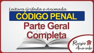 Código Penal - Leitura da Parte Geral Completa - Grifada - Atualizada - Decreto-Lei 2.848 de 1940