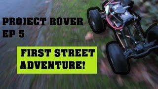 Project Rover Ep 5 "Street Adventure!"